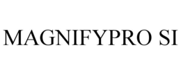 MAGNIFYPRO SI trademark