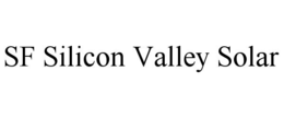 SF SILICON VALLEY SOLAR trademark