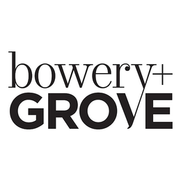 BOWERY+GROVE trademark