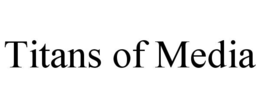 TITANS OF MEDIA trademark