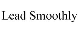 LEAD SMOOTHLY trademark
