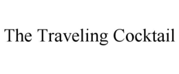 THE TRAVELING COCKTAIL trademark