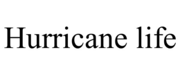 HURRICANE LIFE trademark