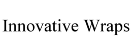 INNOVATIVE WRAPS trademark