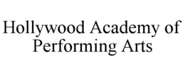 HOLLYWOOD ACADEMY OF PERFORMING ARTS trademark
