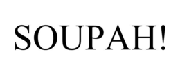 SOUPAH! trademark