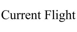 CURRENT FLIGHT trademark