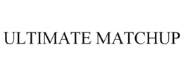 ULTIMATE MATCHUP trademark