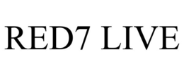 RED7 LIVE trademark