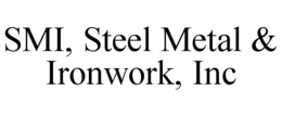 SMI, STEEL METAL & IRONWORK, INC trademark