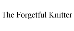 THE FORGETFUL KNITTER trademark