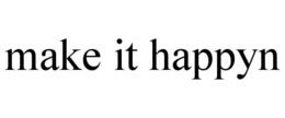 MAKE IT HAPPYN trademark