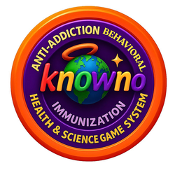 KNOWNO IMMUNIZATION ANTI-ADDICTION BEHAVIORAL HEALTH & SCIENCE GAME SYSTEM trademark