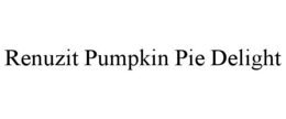 RENUZIT PUMPKIN PIE DELIGHT trademark
