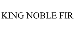 KING NOBLE FIR trademark