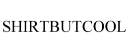 SHIRTBUTCOOL trademark