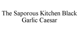 THE SAPOROUS KITCHEN BLACK GARLIC CAESAR trademark