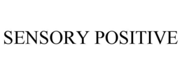 SENSORY POSITIVE trademark