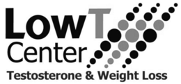 LOW T CENTER TESTOSTERONE & WEIGHT LOSS trademark
