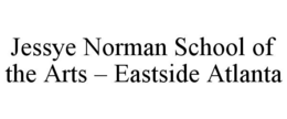 JESSYE NORMAN SCHOOL OF THE ARTS – EASTSIDE ATLANTA trademark