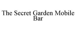THE SECRET GARDEN MOBILE BAR trademark