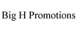 BIG H PROMOTIONS trademark