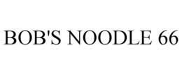 BOB'S NOODLE 66 trademark