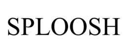 SPLOOSH trademark