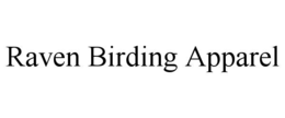 RAVEN BIRDING APPAREL trademark