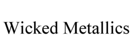 WICKED METALLICS trademark