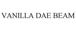 VANILLA DAE BEAM trademark