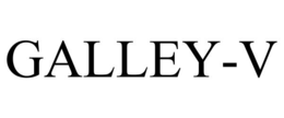 GALLEY-V trademark