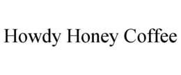 HOWDY HONEY COFFEE trademark