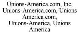 UNIONS-AMERICA.COM, INC, UNIONS-AMERICA.COM, UNIONS AMERICA.COM, UNIONS-AMERICA, UNIONS AMERICA trademark
