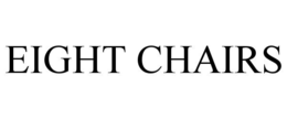 EIGHT CHAIRS trademark