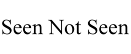 SEEN NOT SEEN trademark