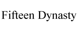 FIFTEEN DYNASTY trademark