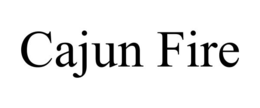 CAJUN FIRE trademark
