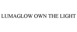 LUMAGLOW OWN THE LIGHT trademark