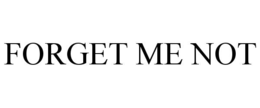 FORGET ME NOT trademark