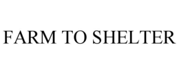 FARM TO SHELTER trademark