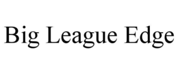 BIG LEAGUE EDGE trademark