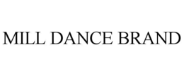 MILL DANCE BRAND trademark