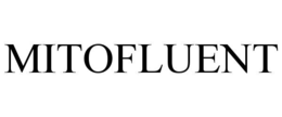 MITOFLUENT trademark