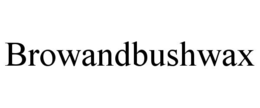 BROWANDBUSHWAX trademark