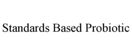 STANDARDS BASED PROBIOTIC trademark