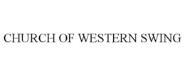 CHURCH OF WESTERN SWING trademark