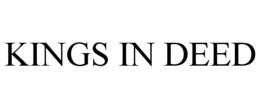 KINGS IN DEED trademark