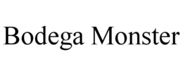 BODEGA MONSTER trademark