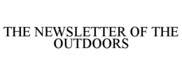THE NEWSLETTER OF THE OUTDOORS trademark